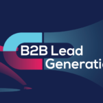 Unlock the Secrets of B2B Lead Generation and Boost Your Bottom Line