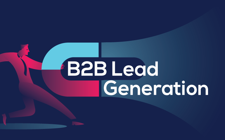 Unlock the Secrets of B2B Lead Generation and Boost Your Bottom Line